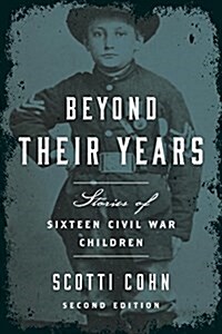 Beyond Their Years: Stories of Sixteen Civil War Children (Paperback)