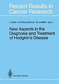 New Aspects in the Diagnosis and Treatment of Hodgkins Disease: First International Symposium on Hodgkins Lymphoma in Cologne, October 2-3, 1987 (Hardcover)