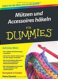 Mutzen und Accessoires Hakeln Fur Dummies (Paperback)