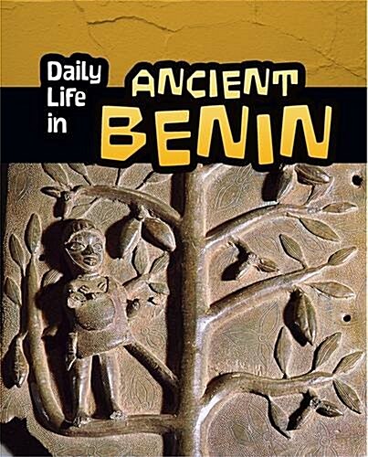 DAILY LIFE IN ANCIENT BENIN (Paperback)