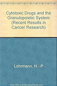 Cytotoxic Drugs and the Granulopoietic System (Hardcover)