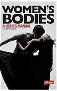 Womens Bodies : A Users Manual (Paperback)