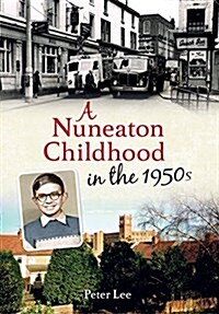 A Nuneaton Childhood in the 1950s (Paperback)