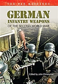 German Infantry Weapons of the Second World War : The War Machines (Paperback)