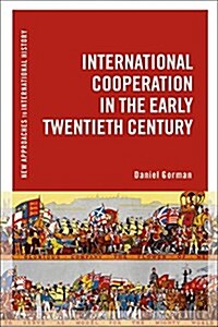 International Cooperation in the Early Twentieth Century (Hardcover)
