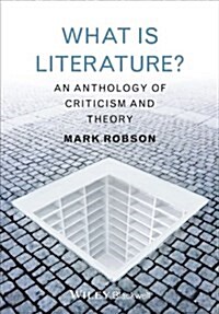 What is Literature? : An Anthology of Criticism and Theory (Hardcover)