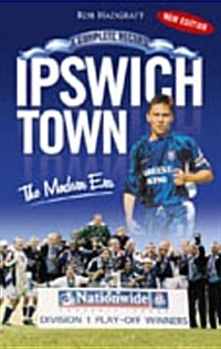Ipswich Town : The Modern Era - a Complete Record (Hardcover, 2 Rev ed)