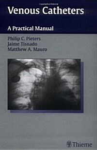 Venous Catheters : A Practical Manual (Hardcover)