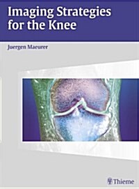 Imaging Strategies for the Knee (Hardcover)