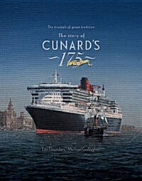 The Story of Cunards 175 Years : The Triumph of a Great Tradition (Hardcover)