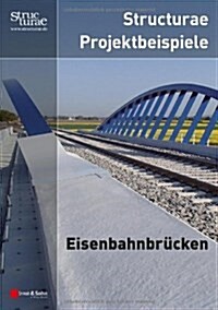 Structurae Beispielsammlung Eisenbahnbrucken (Paperback)