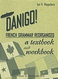 Danigo! : French Grammar Reorganised (Paperback)
