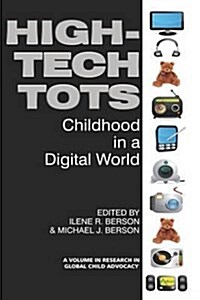 High-Tech Tots : Childhood in a Digital World (Hardcover)
