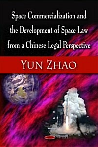 Space Commercialization and the Development of Space Law from a Chinese Legal Perspective (Hardcover)