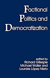 Factional Politics and Democratization (Paperback)