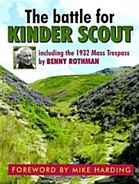 The Battle for Kinder Scout : Including the 1932 Mass Trespass (Paperback)