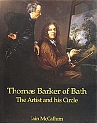 Thomas Barker of Bath : The Artist and His Circle (Hardcover)