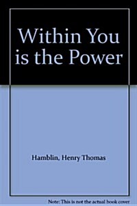 Within You is the Power (Paperback, Facsimile of 1921 ed)