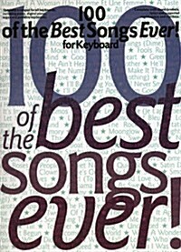 100 of the Best Songs Ever! for Keyboard (Paperback)