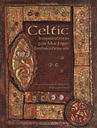 Celtic Embroidery : Machine Embroidered Celtic Images (Hardcover)