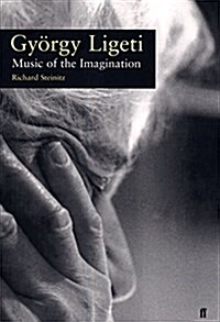 Gyorgy Ligeti : Music and Imagination (Hardcover)