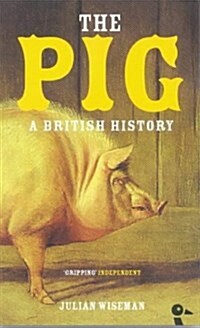 The Pig : A British History (Paperback, 2 New edition)