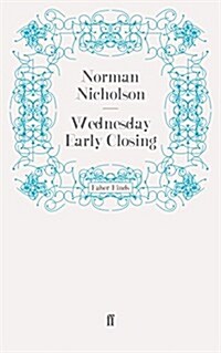 Wednesday Early Closing (Paperback)