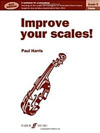 Improve Your Scales! Violin Grade 5 (Paperback, 2012 ABRSM Syllabus ed)