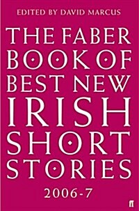 The Faber Book of Best New Irish Short Stories 2006-07 (Paperback)