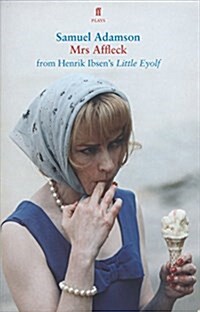 Mrs Affleck : From Ibsens Little Eyolf (Paperback)