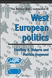 The Politics Today Companion to West European Politics (Hardcover)