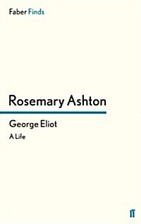 George Eliot : A Life (Paperback)
