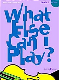 What Else Can I Play? Violin Grade 3 (Paperback)