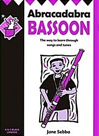 Abracadabra Bassoon (Pupils Book) : The Way to Learn Through Songs and Tunes (Paperback)