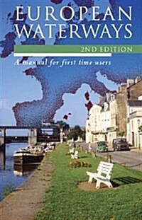 The European Waterways : A Users Guide (Paperback, 2nd edition)