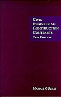 Civil Engineering Construction Contracts : Proceedings of the International Conference Organized by the Institution of Civil Engineers and Held in Hon (Hardcover, 2 Rev ed)