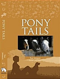 Pony Tails : Four Special Ponies, Four Thrilling Adventures (Hardcover)