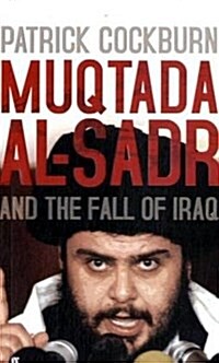 Muqtada Al-Sadr and the Fall of Iraq (Paperback, Export - Airside ed)