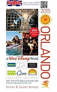 A Brit Guide to Orlando & Walt Disney World : Rewritten Every Year - Plus its Own Web Site (Paperback)