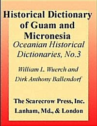 Historical Dictionary of Guam and Micronesia (Paperback)