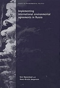 Implementing International Environmental Agreements in Russia (Hardcover)