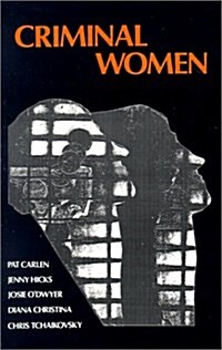 Criminal Women : Some Autobiographical Accounts (Paperback)