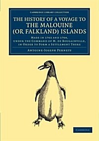 The History of a Voyage to the Malouine (or Falkland) Islands : Made in 1763 and 1764, under the Command of M. de Bougainville, in Order to Form a Set (Paperback)