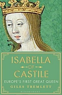 Isabella of Castile : Europes First Great Queen (Paperback)