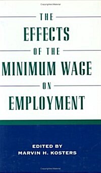 The Effects of the Minimum Wage on Employment (Hardcover)