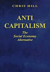 Anti-capitalism : The Social Economy Alternative (Paperback)
