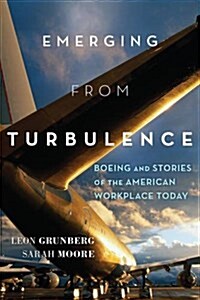 Emerging from Turbulence: Boeing and Stories of the American Workplace Today (Hardcover)