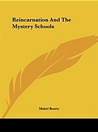 Reincarnation And The Mystery Schools (Paperback)