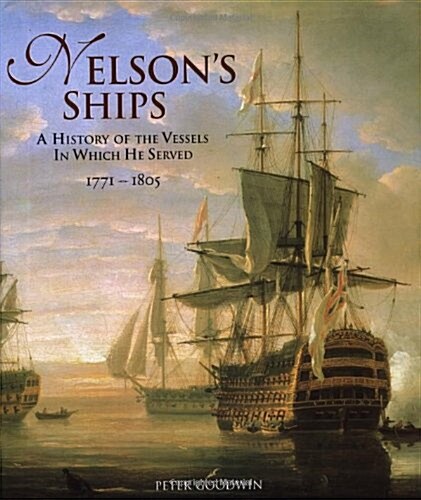 In Which He Served : A Comprehensive History of Nelsons Ships (Hardcover)