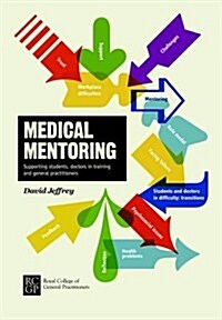 Medical Mentoring : Supporting Students, Doctors in Training and General Practitioners (Paperback)